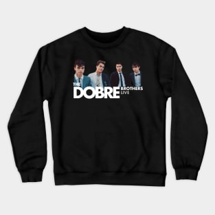 Dobre Brothers live Crewneck Sweatshirt